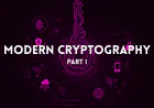 Modern Cryptography, Part I