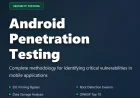 Complete Android Application Penetration Testing: Comprehensive Methodology for Identifying Critical Vulnerabilities