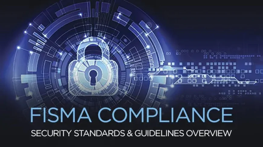 The Federal Information Security Modernization Act (FISMA)
