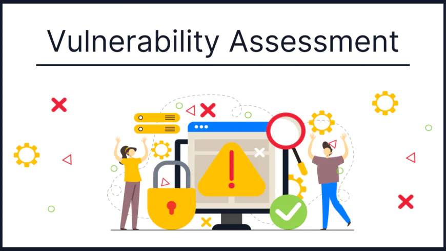 What is Vulnerability Assessment? A Complete Guide to Identifying Security Weaknesses